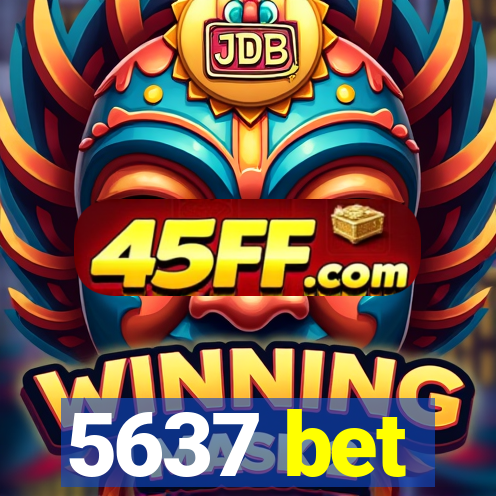 5637 bet